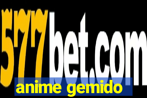 anime gemido